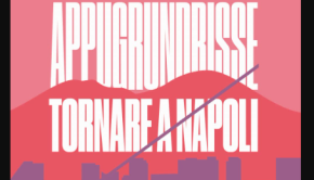 Appugrundrisse. Tornare a Napoli